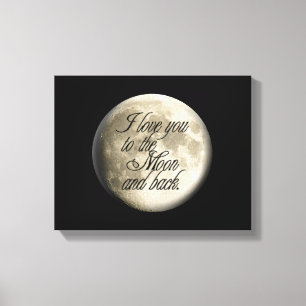 I Love You to the Moon and Back Realistic Lunar Canvas Print
