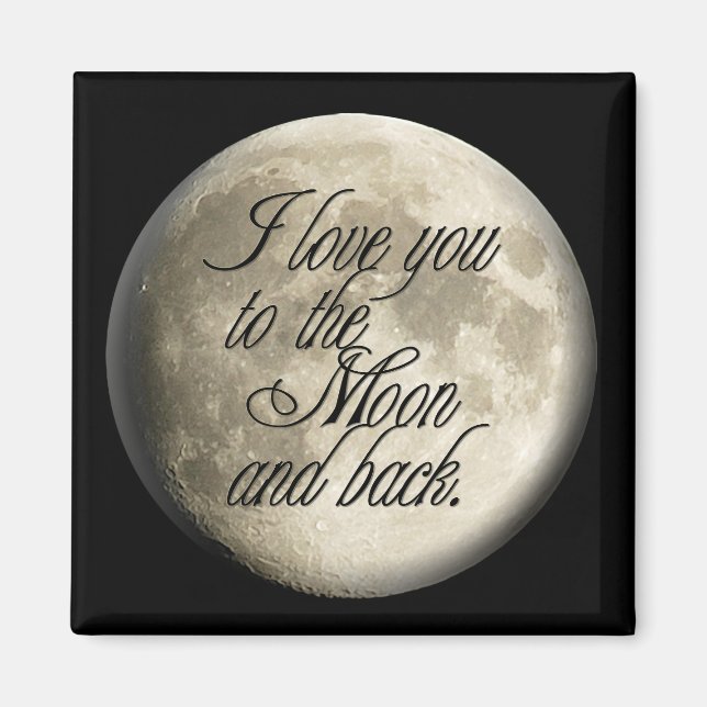 I Love You to the Moon and Back Realistic Lunar Magnet (Front)
