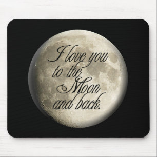 I Love You to the Moon and Back Realistic Lunar Mouse Mat