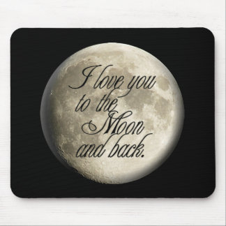I Love You to the Moon and Back Realistic Lunar Mouse Mat