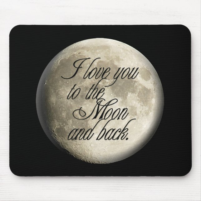 I Love You to the Moon and Back Realistic Lunar Mouse Mat (Front)