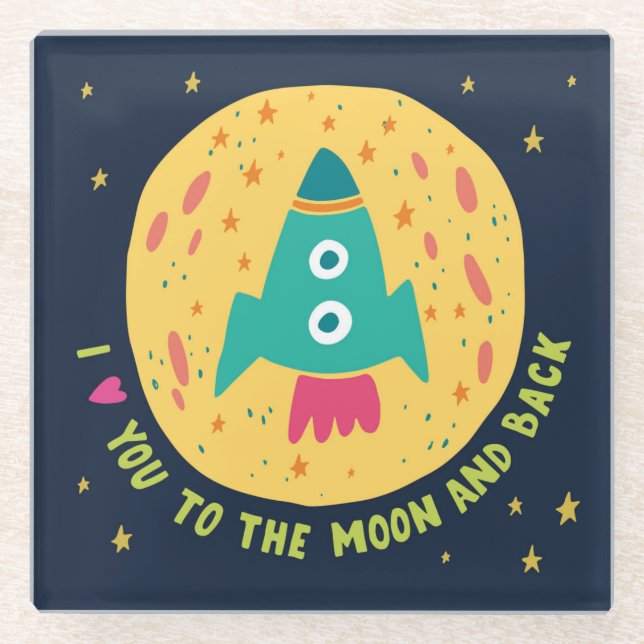 I Love You To The Moon And Back Rocketship Glass Coaster (Front)