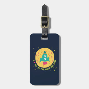 I Love You To The Moon And Back Rocketship Luggage Tag