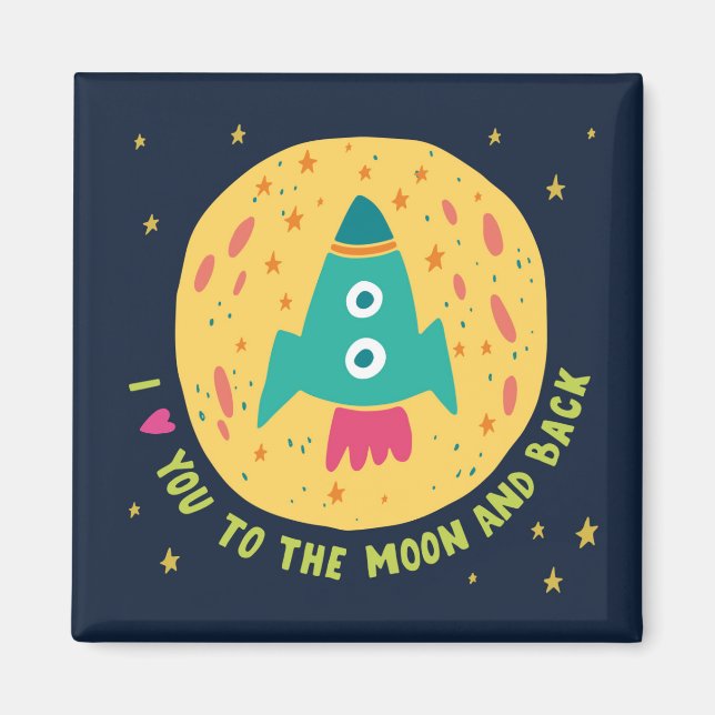 I Love You To The Moon And Back Rocketship Magnet (Front)