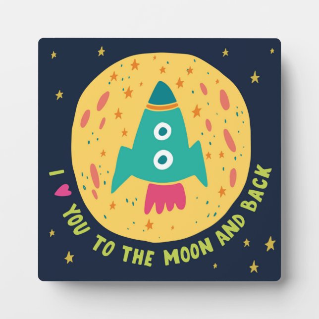 I Love You To The Moon And Back Rocketship Plaque (Front)