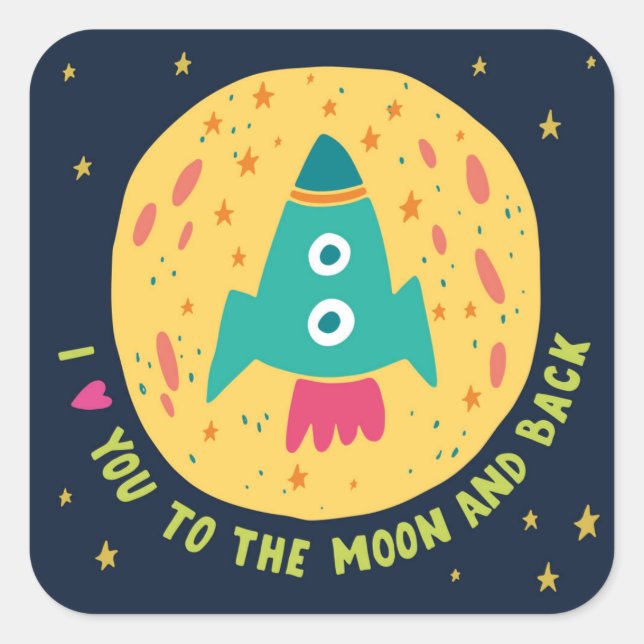 I Love You To The Moon And Back Rocketship Square Sticker (Front)