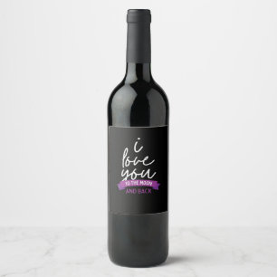 I Love You To The Moon And Back Romantic Aesthetic Wine Label