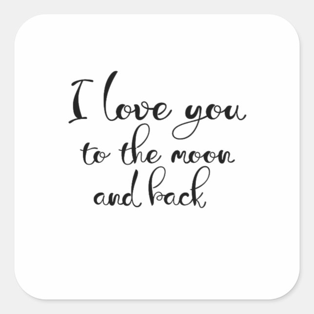 I Love You To The Moon And Back Romantic Classic L Square Sticker (Front)