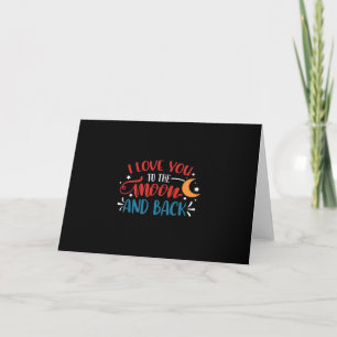 I Love You To The Moon And Back Romantic Lettering Card