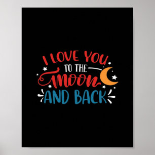 I Love You To The Moon And Back Romantic Lettering Poster