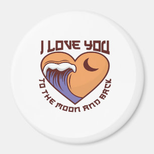 I Love You To The Moon And Back Sentimental Love Q Magnet