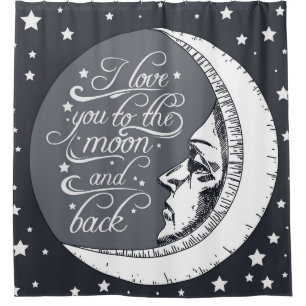 I Love You To The Moon And Back Shower Curtain