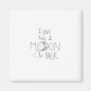 I Love You To The Moon And Back Signature Love Des Magnet