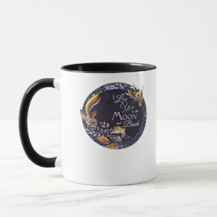 I Love You To The Moon And Back Sincere Artistic D Mug