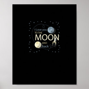 I Love You To The Moon And Back Sincere Design  Poster
