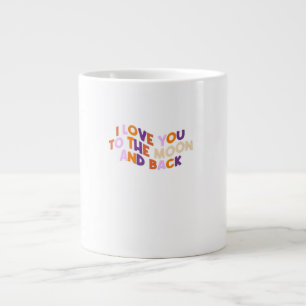 I Love You To The Moon And Back Sincere Love Aesth Large Coffee Mug