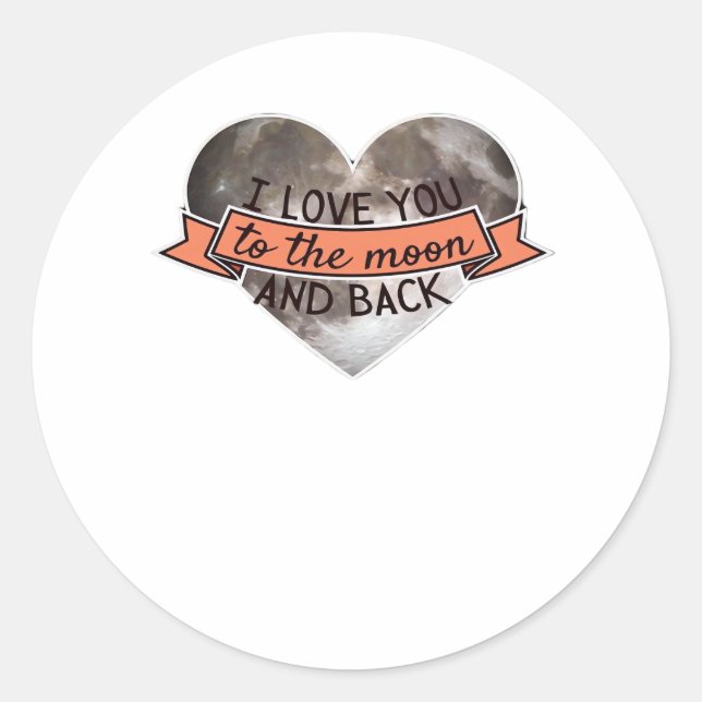 I Love You To The Moon And Back Sincere Modern Aes Classic Round Sticker (Front)
