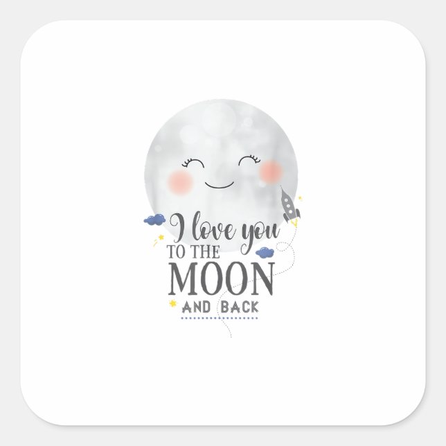 I Love You To The Moon And Back Sincere Modern Sty Square Sticker (Front)