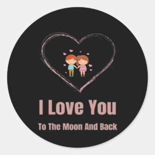 I Love You To The Moon And Back Soft Timeless Desi Classic Round Sticker