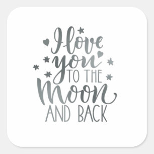 I Love You To The Moon And Back Timeless Appeal  Square Sticker