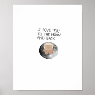 I Love You To The Moon And Back Timeless Classic A Poster