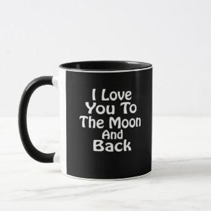 I Love You To The Moon And Back Timeless Love Sayi Mug
