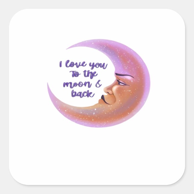 I Love You To The Moon And Back Timeless Love Styl Square Sticker (Front)