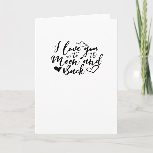 I Love You To The Moon And Back Timeless Romantic  Card (Front)