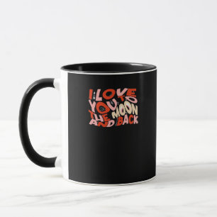 I Love You To The Moon And Back Valentines Design  Mug