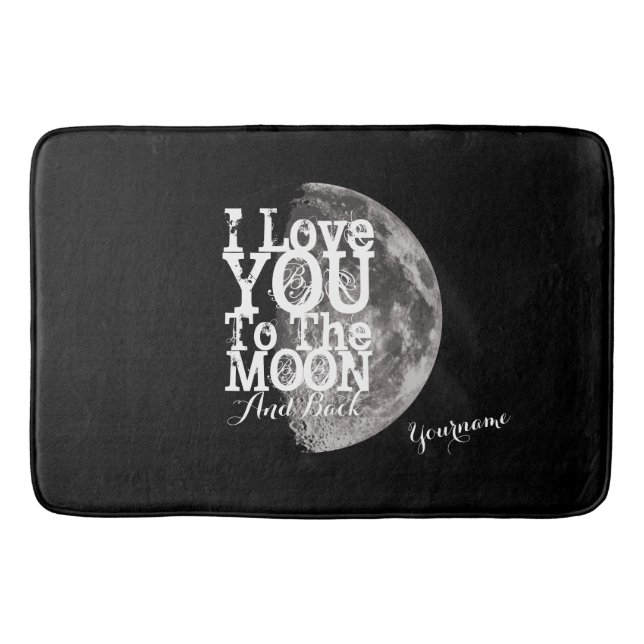 I Love You To The Moon And Back with Your Name Bath Mat (Front)
