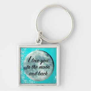 I Love You to the Moon and Back Word Quotes Key Ring
