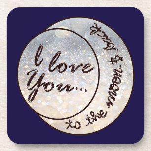 I Love You to the Moon & Back Coaster
