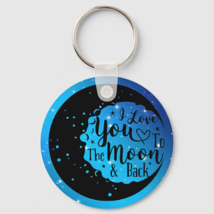 I Love You To The Moon & Back Key Ring