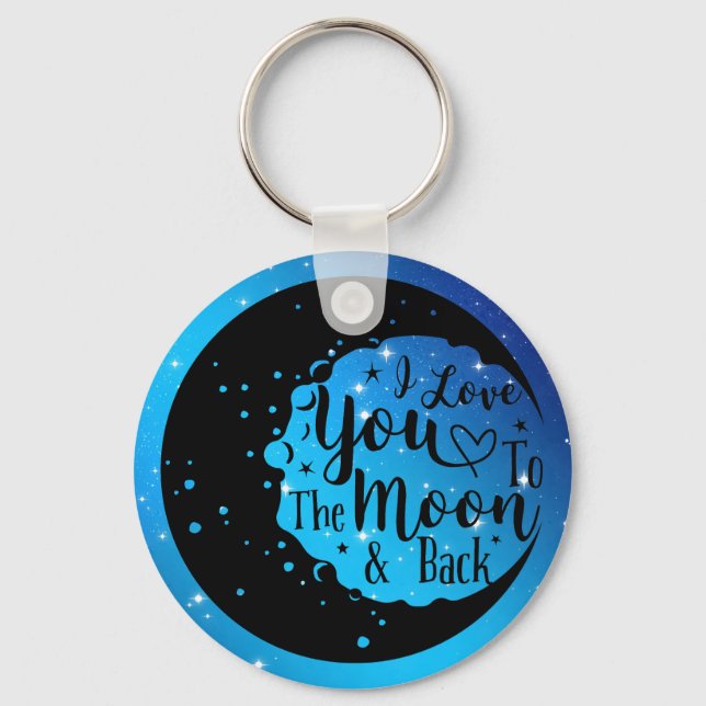 I Love You To The Moon & Back Key Ring (Front)