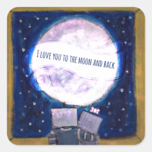 I Love You To The Moon & Back Robots Square Sticker
