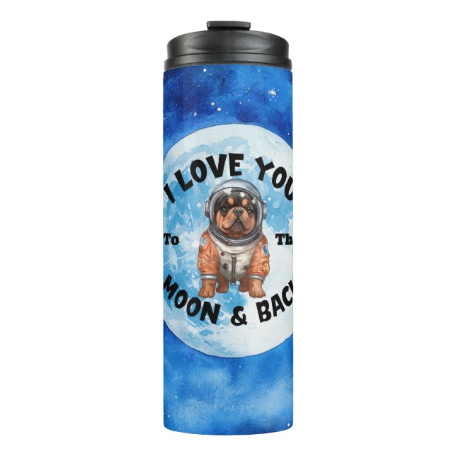 I Love You To The Moon & Back Rottweiler Thermal Tumbler (Front)