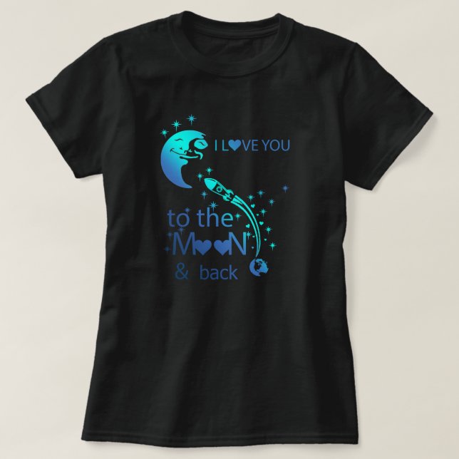I love you to the moon & back T-Shirt (Design Front)