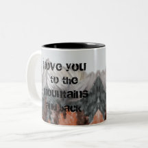 I Love You To The Mountains And Back Coffee Mug