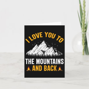 I Love You To The Mountains And Back - Hiking Camp Card