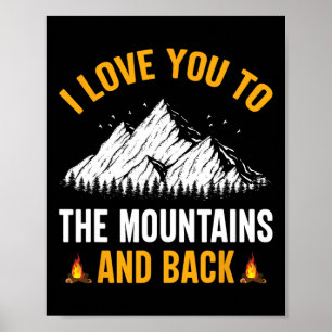 I Love You To The Mountains And Back - Hiking Camp Poster