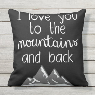 I Love You to the Mountains and Back Pillow Quote