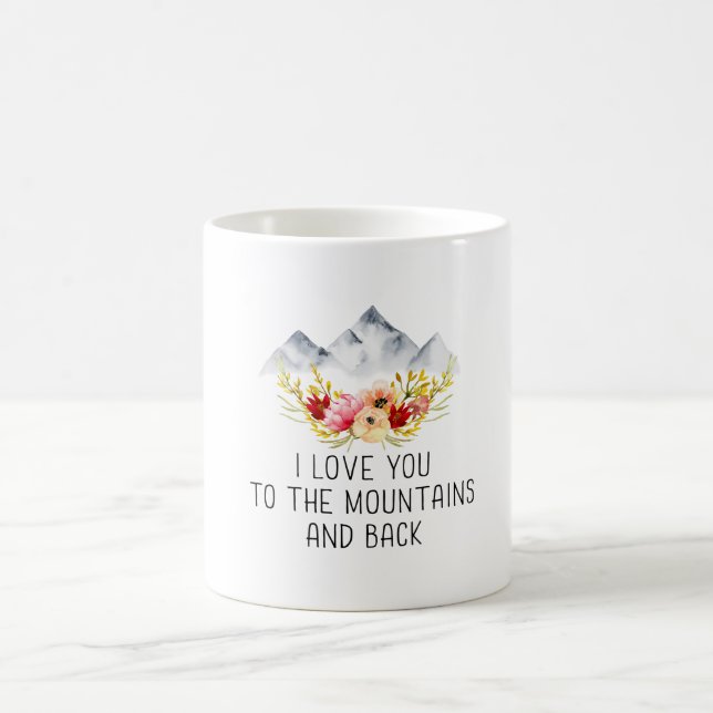 I Love You To The Mountains And Back Quote Mug (Center)