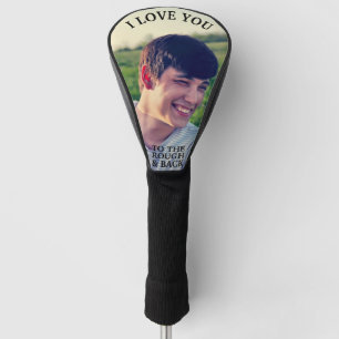 I Love You to the Rough and Back Custom Photo Golf Head Cover