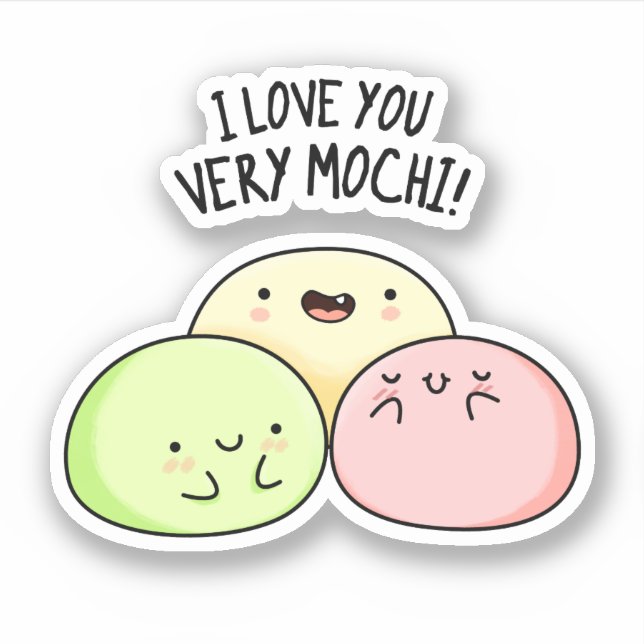 I Love You Very Mochi Funny Food Pun  (Front)