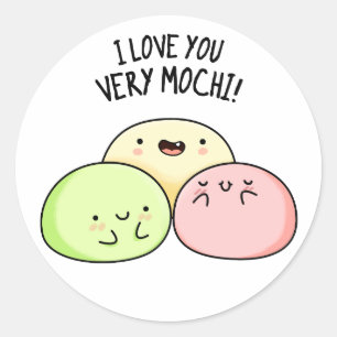 I Love You Very Mochi Funny Food Pun  Classic Round Sticker