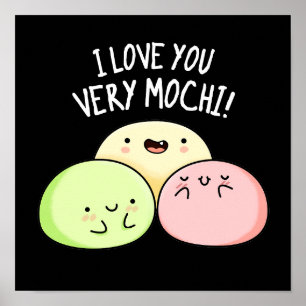 I Love You Very Mochi Funny Food Pun Dark BG Poster