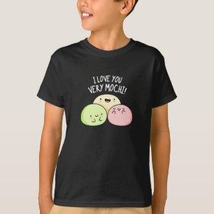 I Love You Very Mochi Funny Food Pun Dark BG T-Shirt
