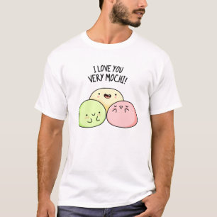 I Love You Very Mochi Funny Food Pun T-Shirt