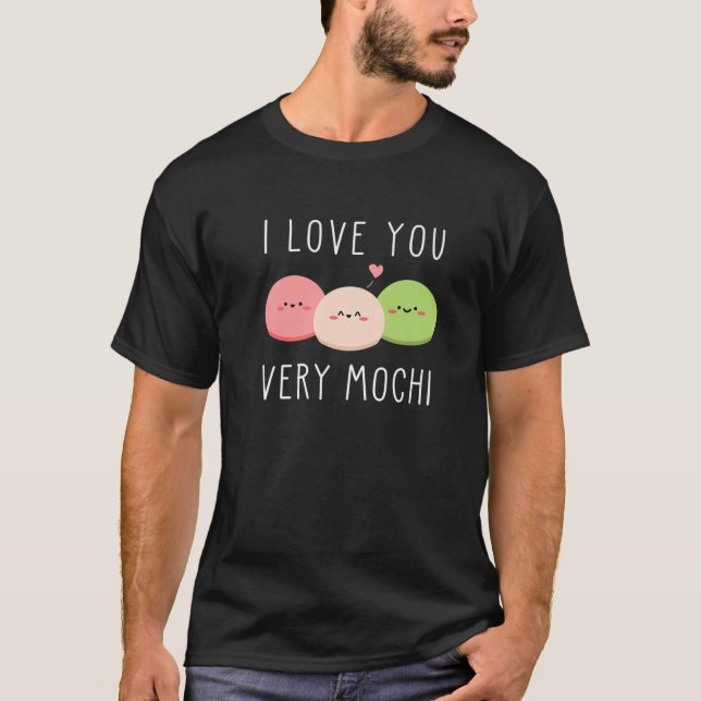 I Love You Very Mochi | Japanese Dessert T-Shirt (Front)