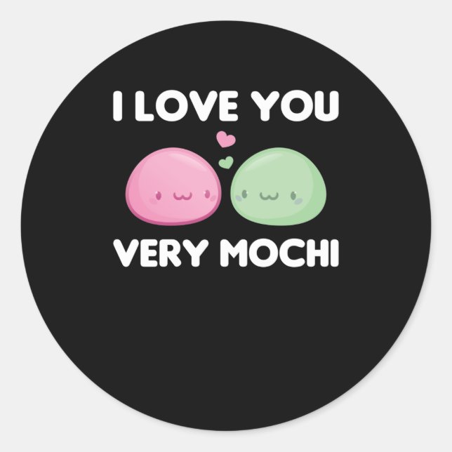 I Love You Very Mochi - Kawaii Mochi Ice Cream Classic Round Sticker (Front)